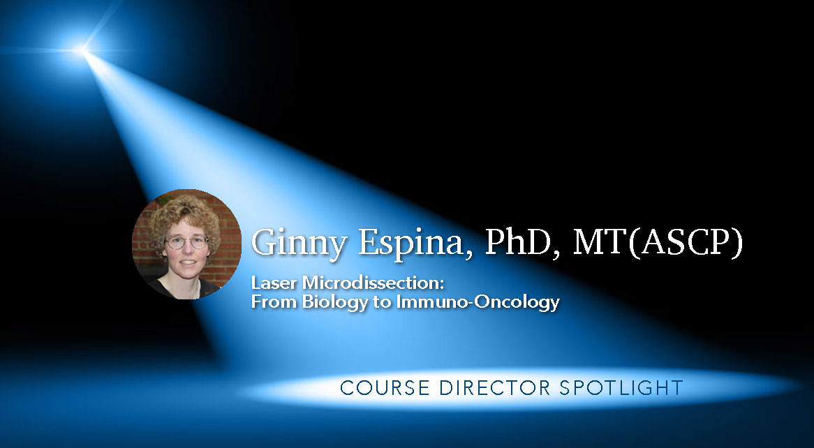 Ginny Espina, PhD Laser Microdissection